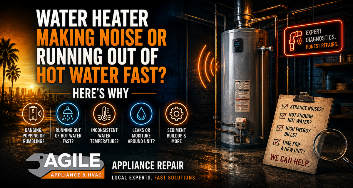 Water heater making noise and running out of hot water fast, with Agile Appliance & HVAC repair service